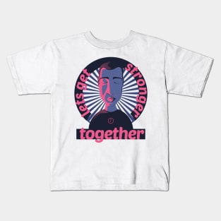 lets get stronger together Kids T-Shirt